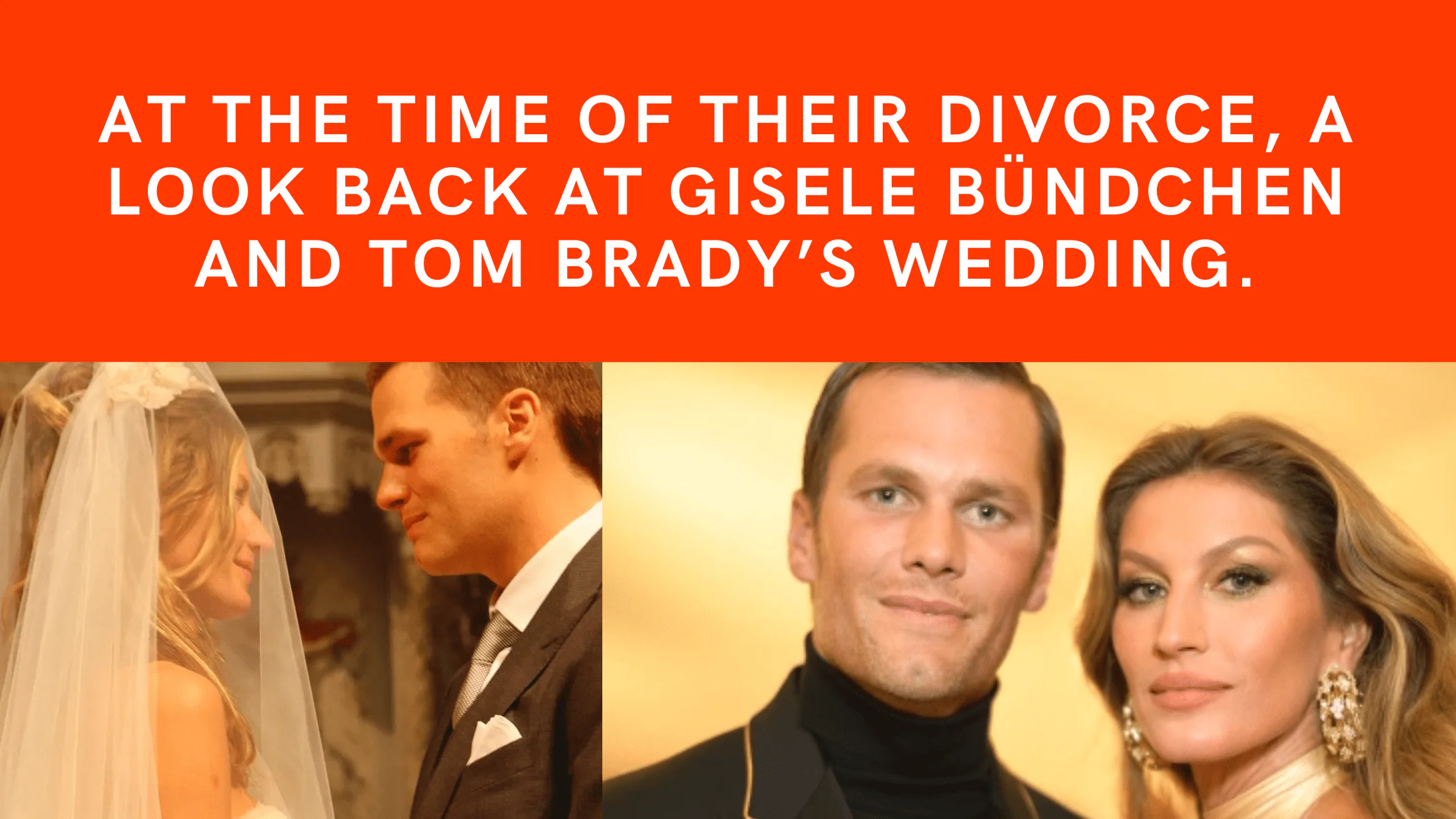 At the time of their divorce, a look back at Gisele Bündchen and Tom Brady’s wedding.