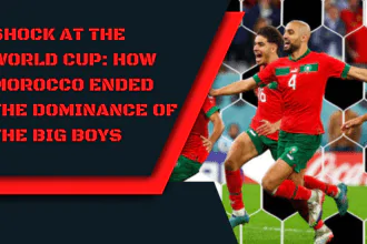 Shock at the World Cup How Morocco Ended the Dominance of the Big Boys.