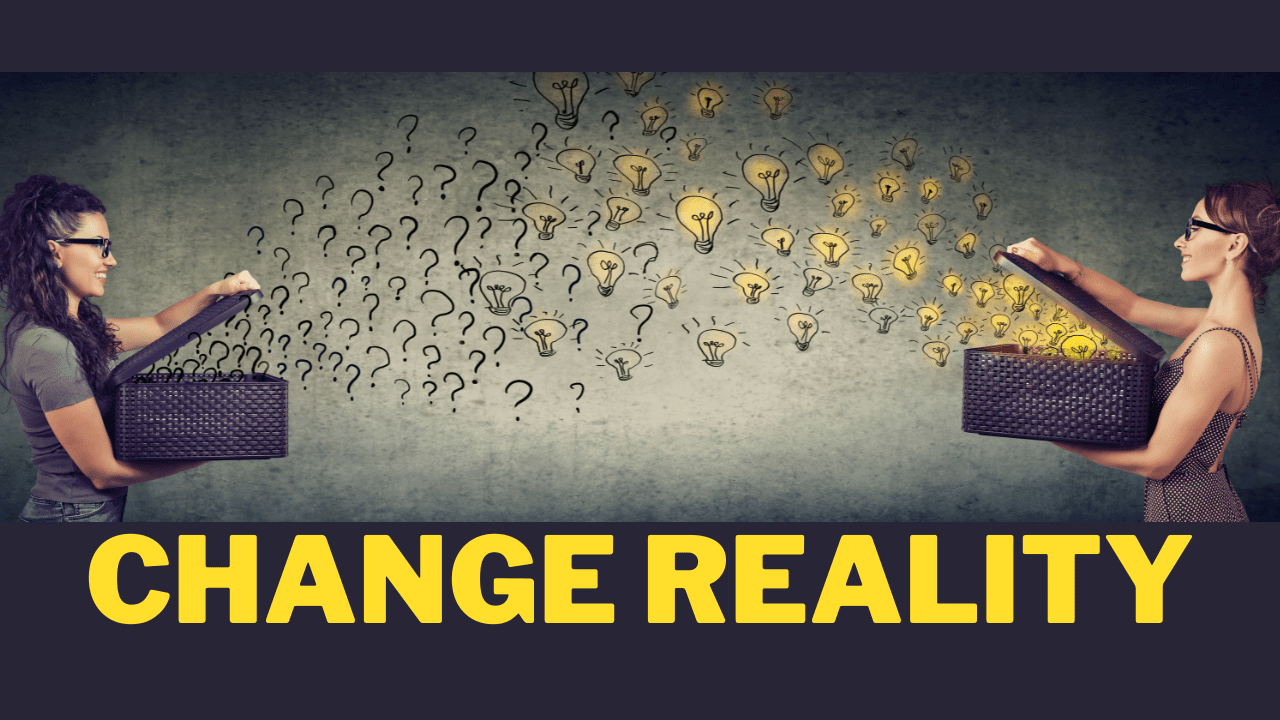 Change Reality.