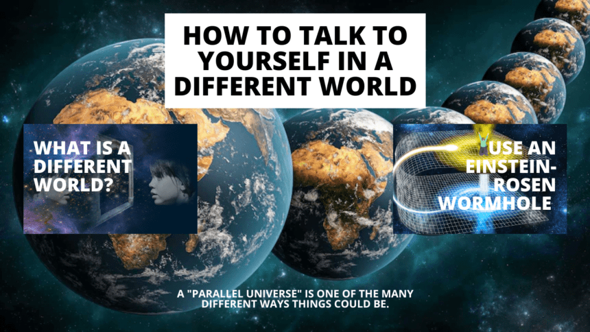 How to Talk to Yourself in a Different Universe.
