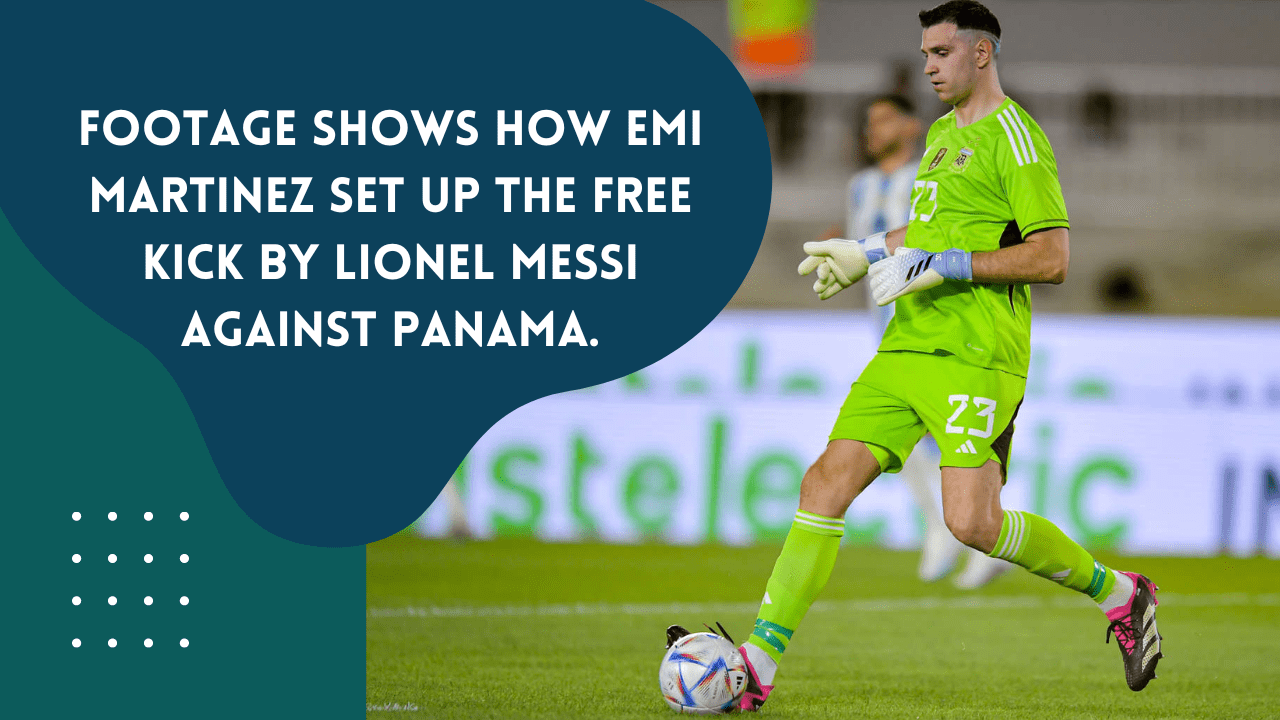 Footage shows how Emi Martinez set up the free kick by Lionel Messi against Panama.