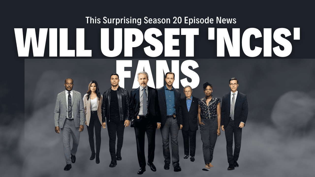 Fans of “NCIS” will be upset by this surprising news about the 20th episode