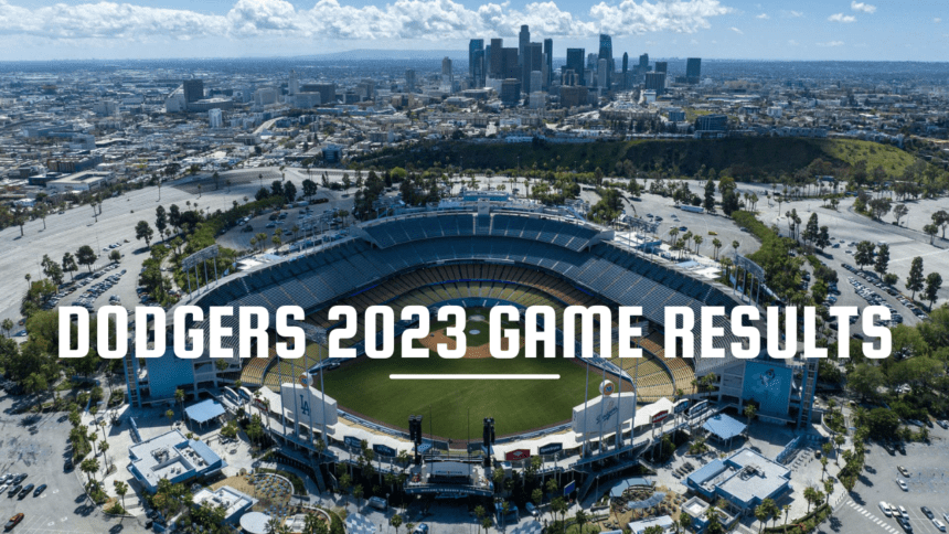 Dodgers 2023 game results.