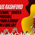 Marcus Rashford, a "gentleman," saves a female football player from a group of men in a bar.