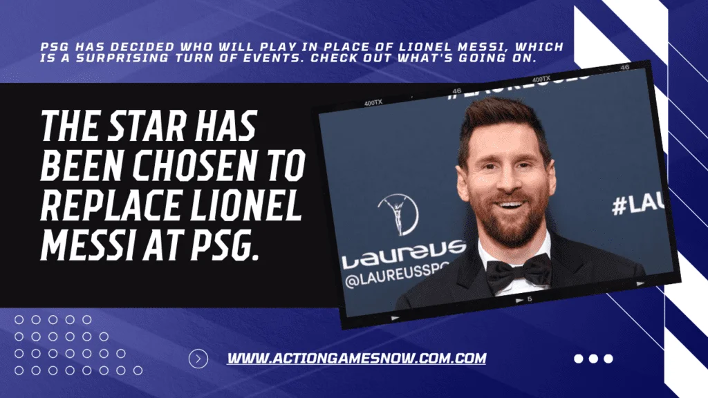 The star has been chosen to replace Lionel Messi at PSG.