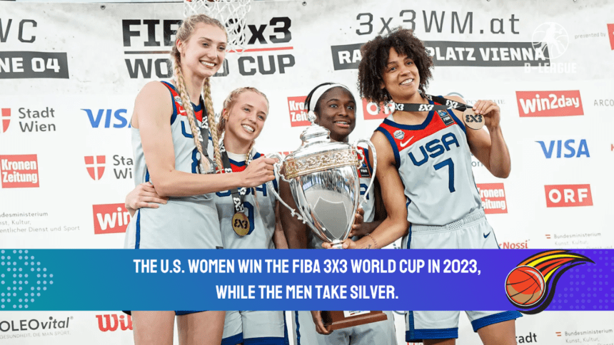 The U.S. women win the FIBA 3x3 World Cup in 2023, while the men take silver.