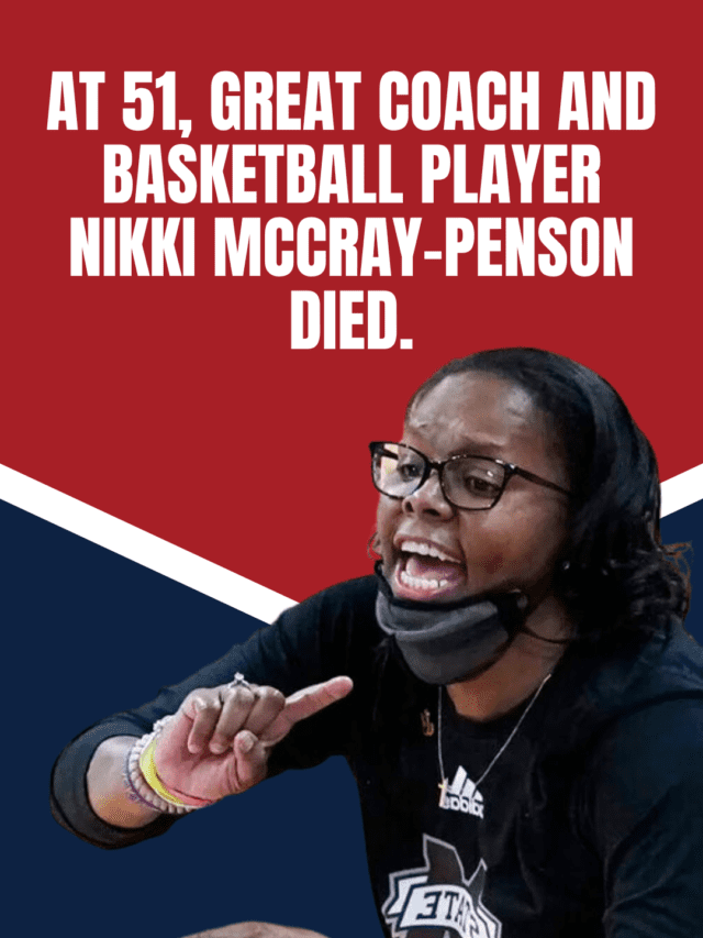 Nikki McCray-Penson, 51, who used to coach the ODU women’s basketball team, has died.