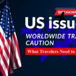 Breaking: US State Department Issues Global Travel Alert – What Travelers Need to Know