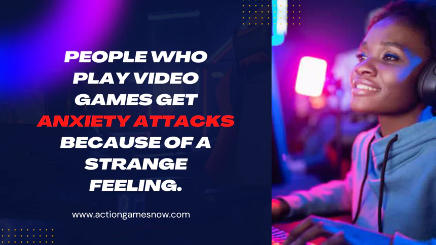 Video Game Players' Strange Anxiety-Inducing Sensation