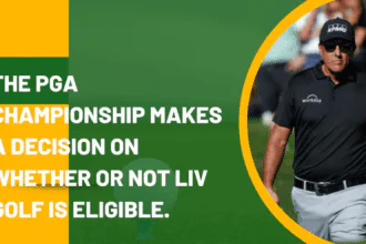 The PGA Championship makes a decision on whether or not LIV Golf is eligible.