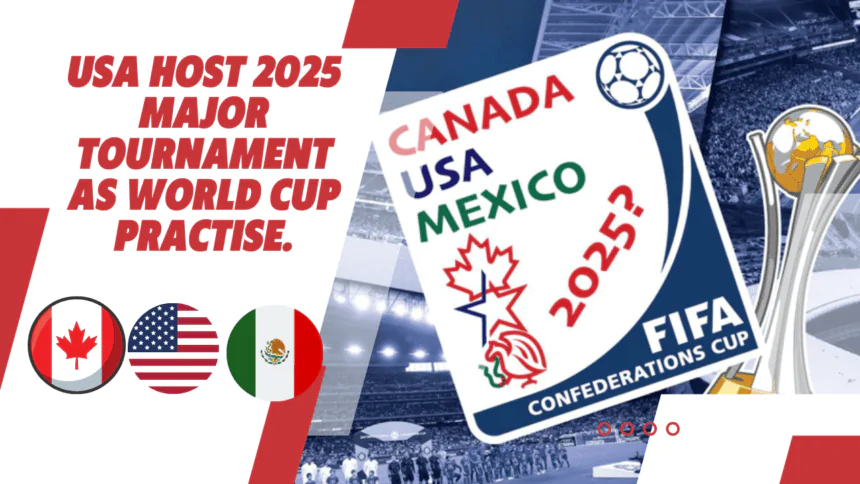 The United States of America is scheduled to hold a significant event in 2025 as a practise for the World Cup.