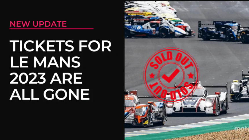 Tickets for the Le Mans 2023 race are no longer available.