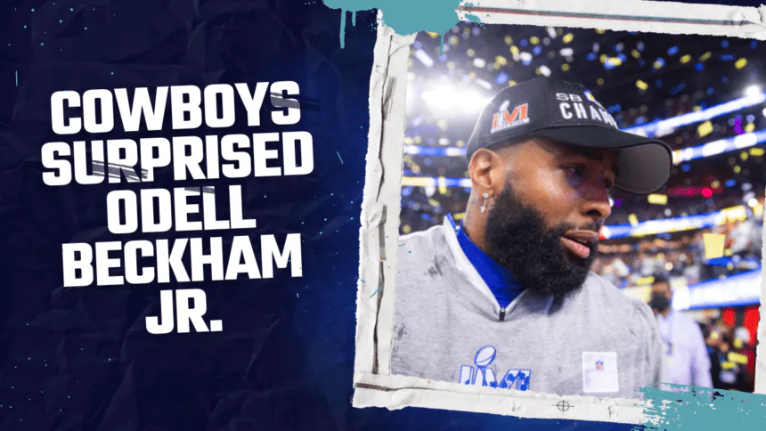 Reports indicate that the Cowboys have made a surprising decision about Odell Beckham Jr.