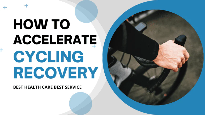 How To Accelerate Cycling Recovery.