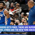 As Doc Rivers gets fired, there are rumors about Joel Embiid and the New York Knicks.