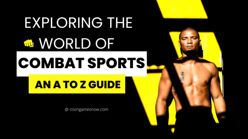 Exploring the World of Combat Sports An A to Z Guide.